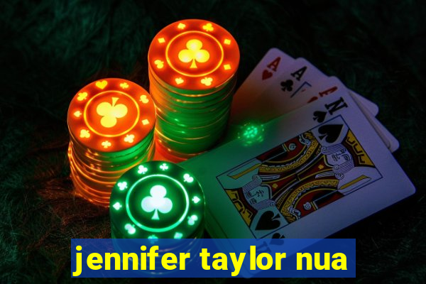 jennifer taylor nua